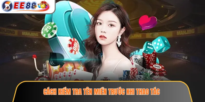 Cách kiểm tra tên miền trước khi thao tác