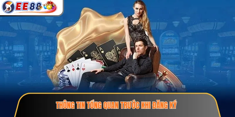 Thông tin tổng quan trước khi đăng ký